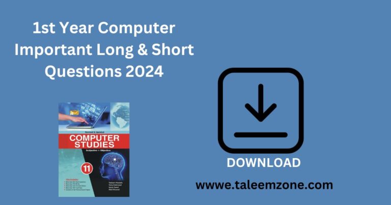 1st Year Computer Important Long & Short Questions 2024